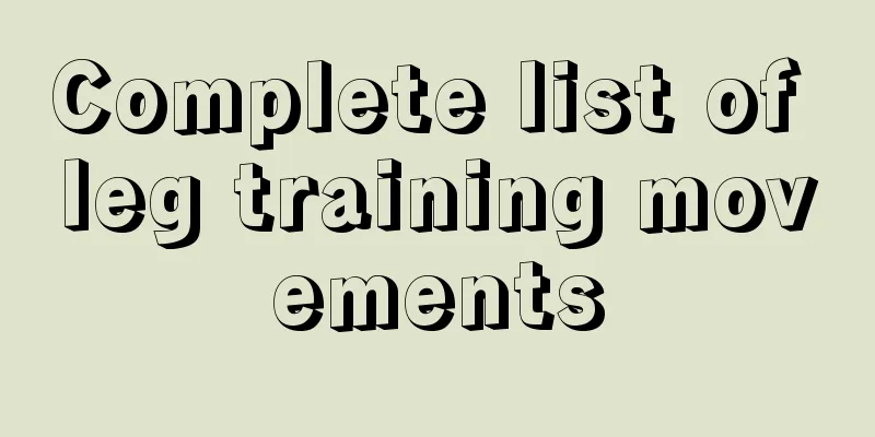 Complete list of leg training movements