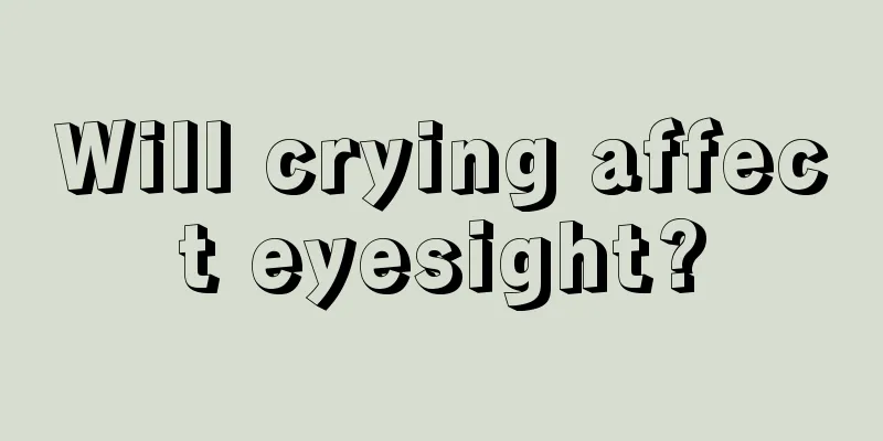 Will crying affect eyesight?