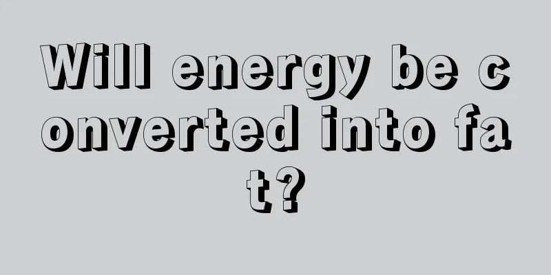 Will energy be converted into fat?