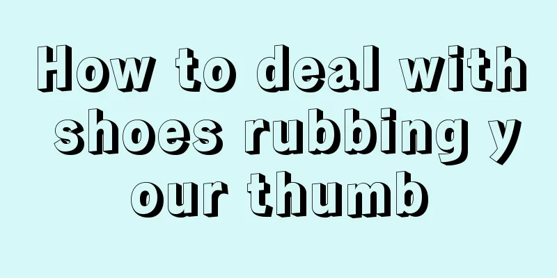 How to deal with shoes rubbing your thumb