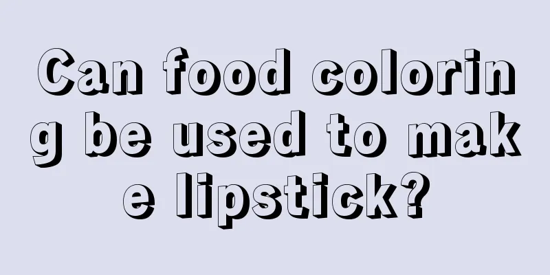 Can food coloring be used to make lipstick?