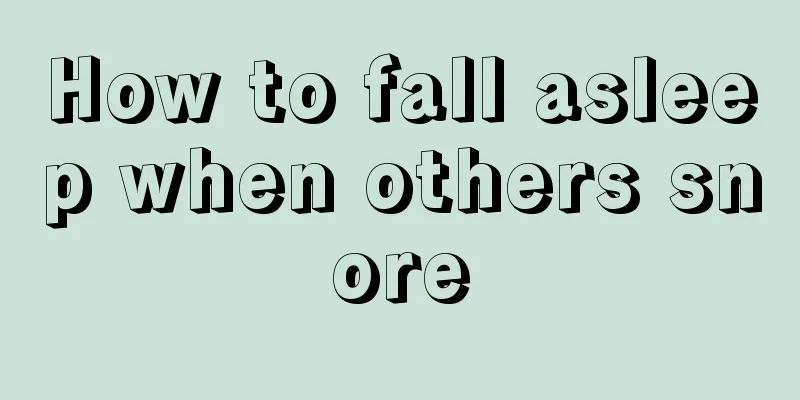 How to fall asleep when others snore