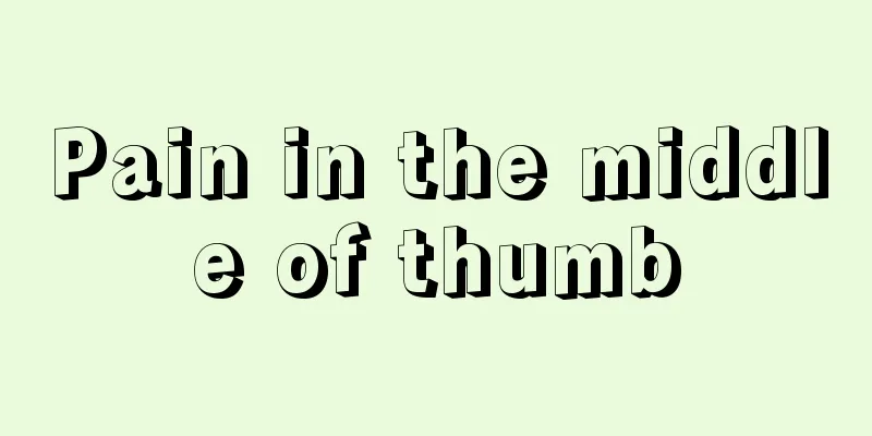 Pain in the middle of thumb