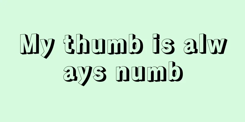 My thumb is always numb