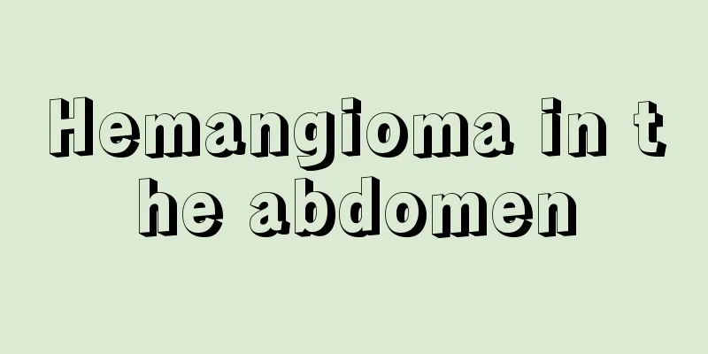 Hemangioma in the abdomen