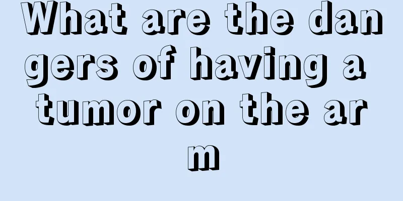What are the dangers of having a tumor on the arm