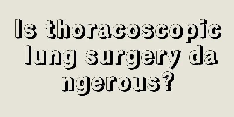 Is thoracoscopic lung surgery dangerous?