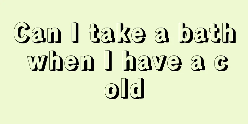 Can I take a bath when I have a cold