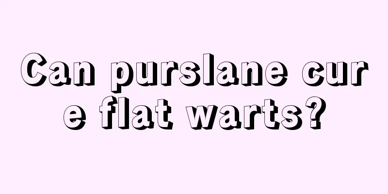 Can purslane cure flat warts?