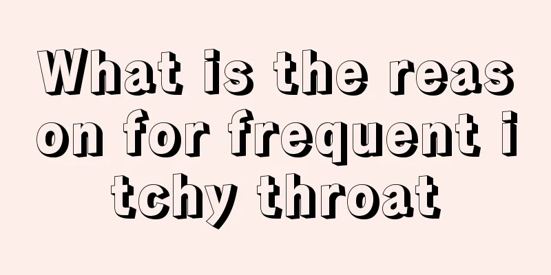 What is the reason for frequent itchy throat