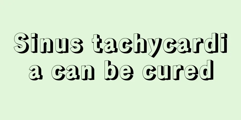 Sinus tachycardia can be cured