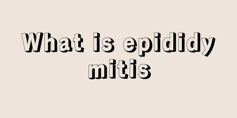 What is epididymitis
