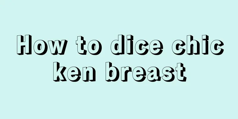 How to dice chicken breast