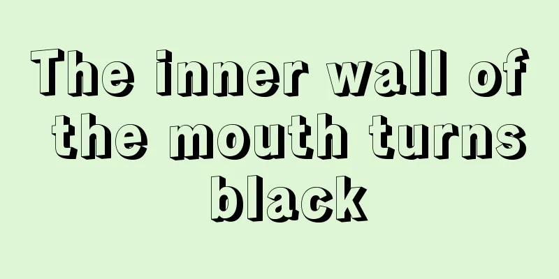 The inner wall of the mouth turns black