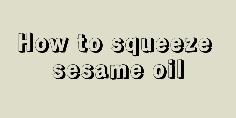 How to squeeze sesame oil