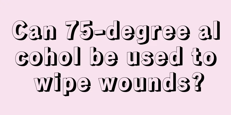 Can 75-degree alcohol be used to wipe wounds?