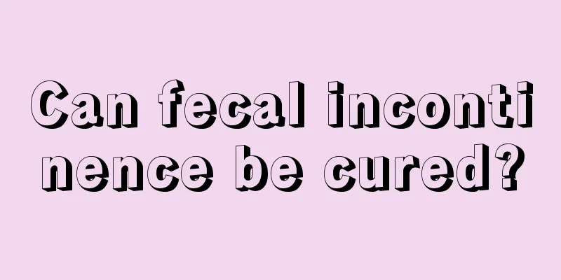 Can fecal incontinence be cured?