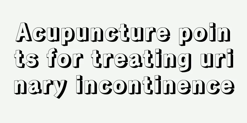 Acupuncture points for treating urinary incontinence