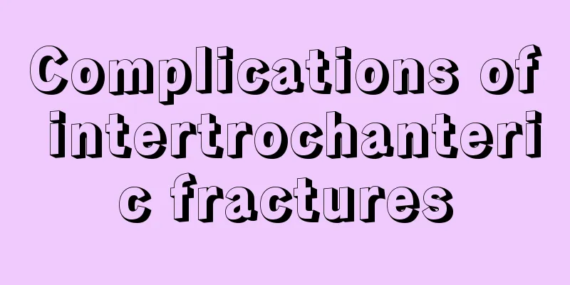 Complications of intertrochanteric fractures