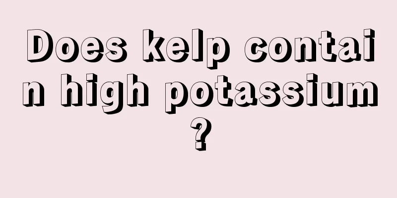 Does kelp contain high potassium?