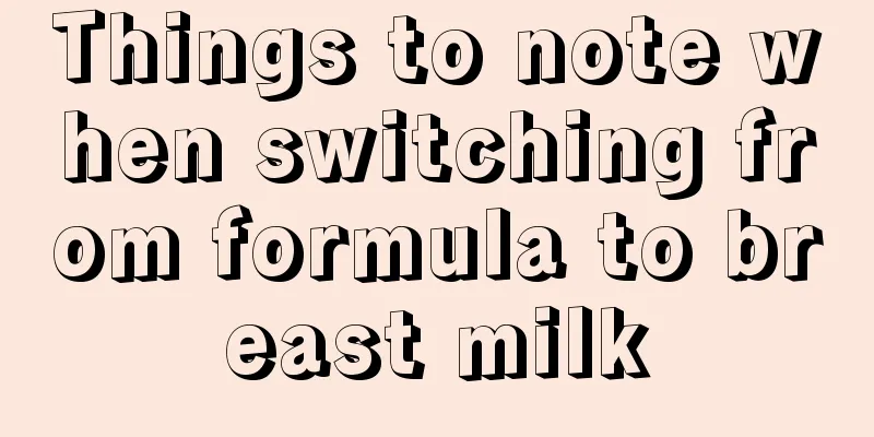 Things to note when switching from formula to breast milk