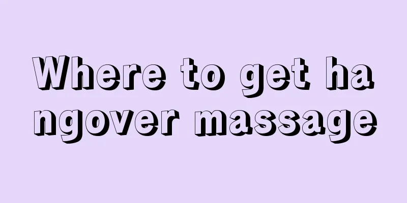 Where to get hangover massage