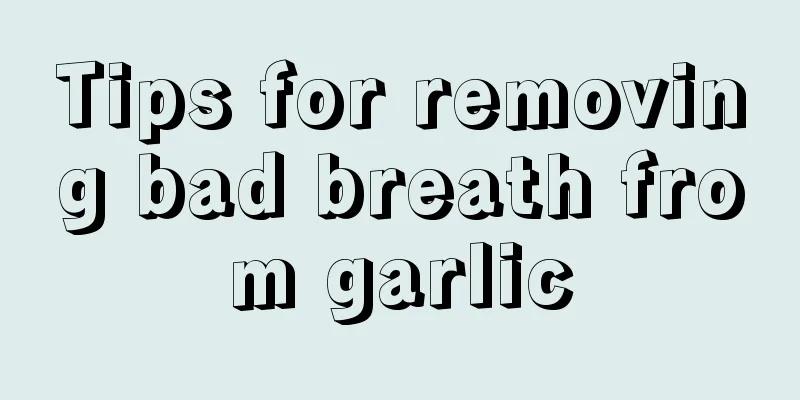 Tips for removing bad breath from garlic