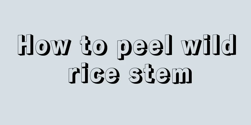 How to peel wild rice stem