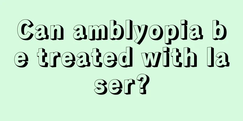 Can amblyopia be treated with laser?