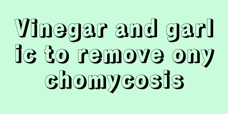 Vinegar and garlic to remove onychomycosis