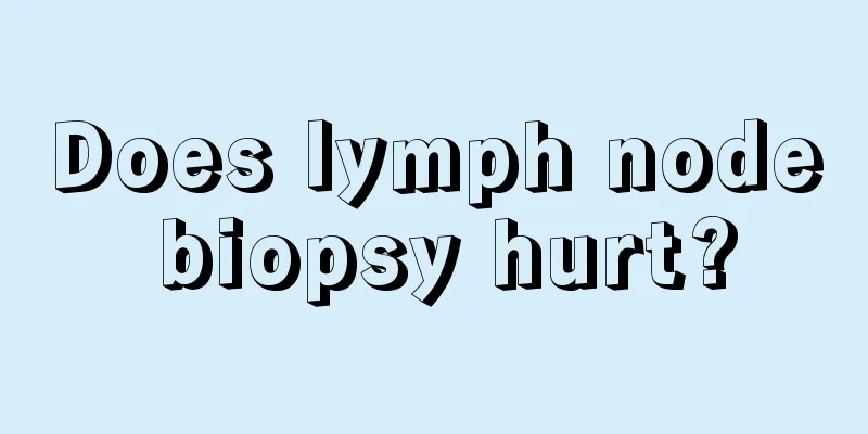 Does lymph node biopsy hurt?