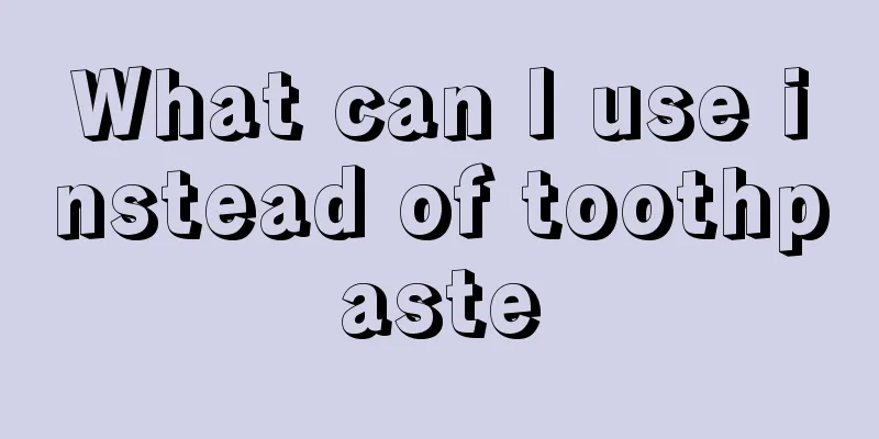 What can I use instead of toothpaste