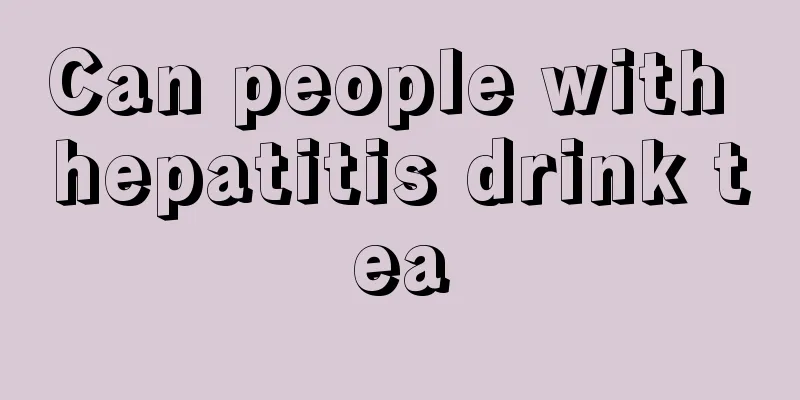 Can people with hepatitis drink tea