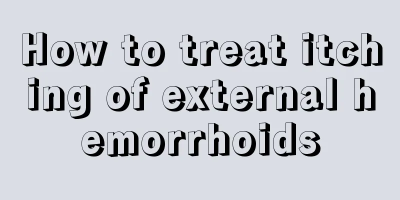 How to treat itching of external hemorrhoids