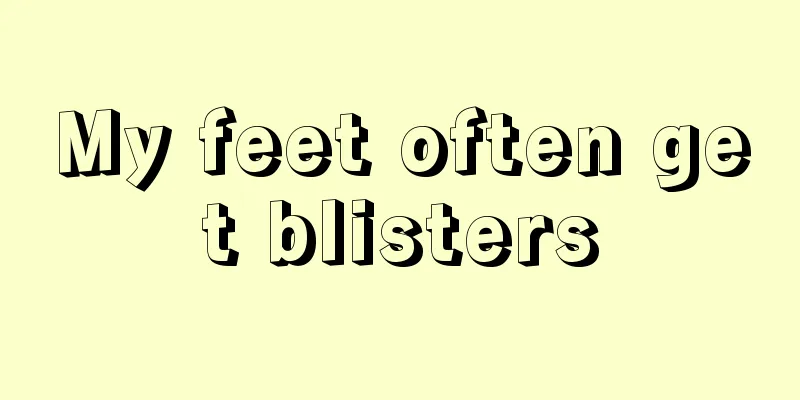 My feet often get blisters