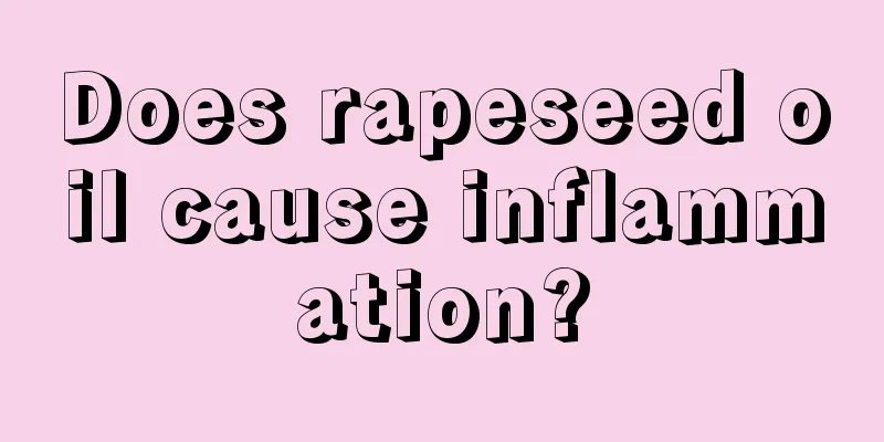 Does rapeseed oil cause inflammation?