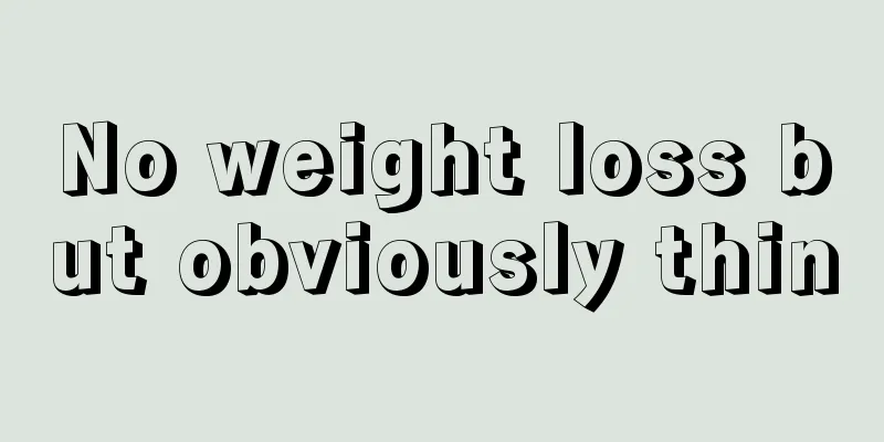 No weight loss but obviously thin