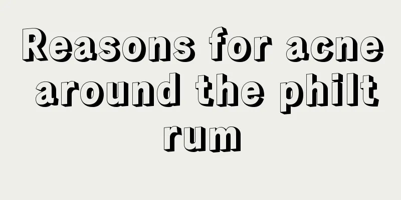 Reasons for acne around the philtrum