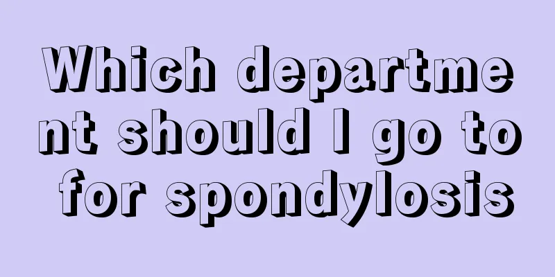 Which department should I go to for spondylosis