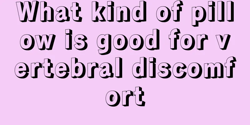 What kind of pillow is good for vertebral discomfort