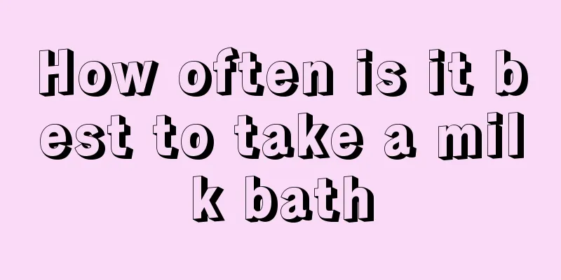 How often is it best to take a milk bath