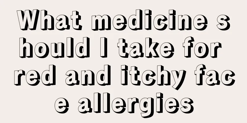 What medicine should I take for red and itchy face allergies