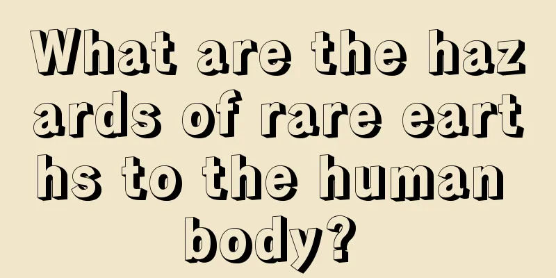 What are the hazards of rare earths to the human body? 