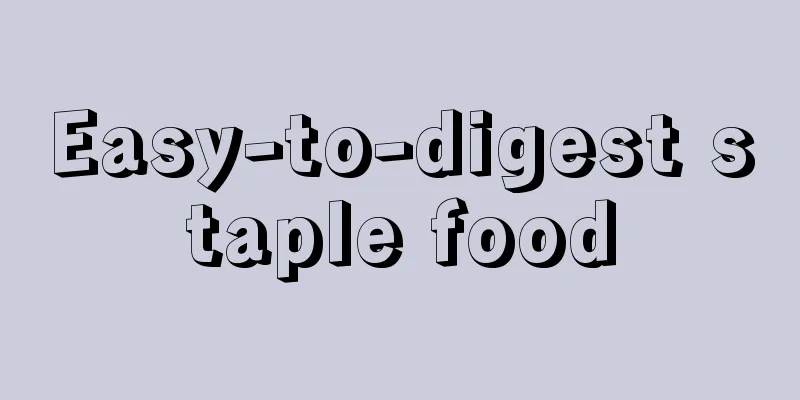 Easy-to-digest staple food
