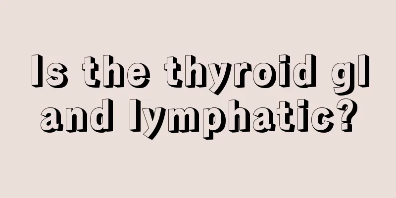 Is the thyroid gland lymphatic?