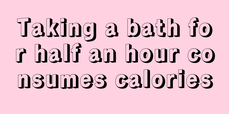 Taking a bath for half an hour consumes calories