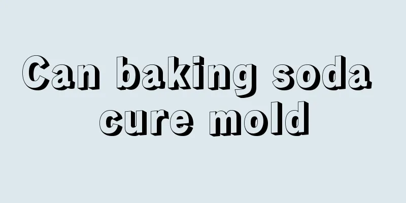 Can baking soda cure mold