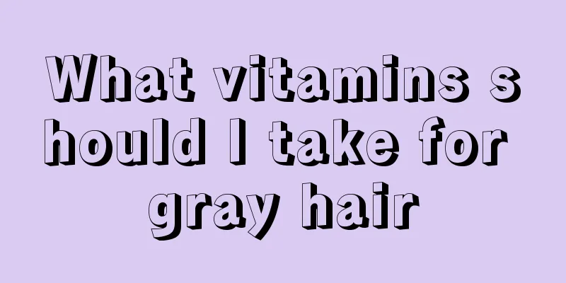 What vitamins should I take for gray hair