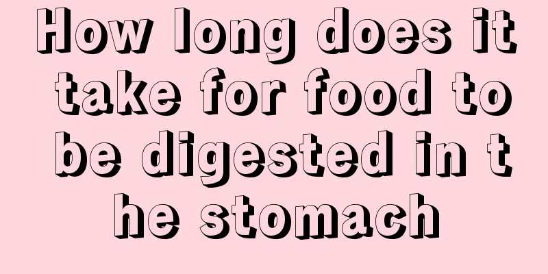 How long does it take for food to be digested in the stomach