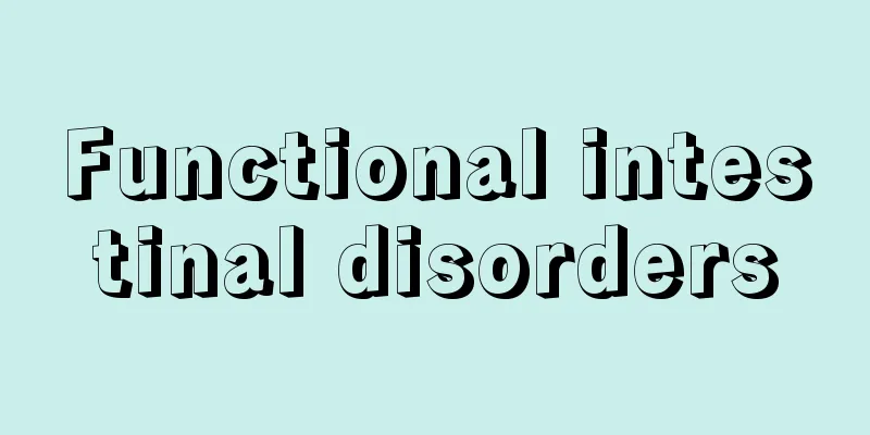 Functional intestinal disorders